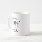 我々のお気に入りの態度は感謝すべきである コーヒーマグカップ (正面左)