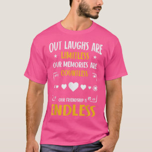 我々の友情は果てしなおもしろいい最高のよ Tシャツ