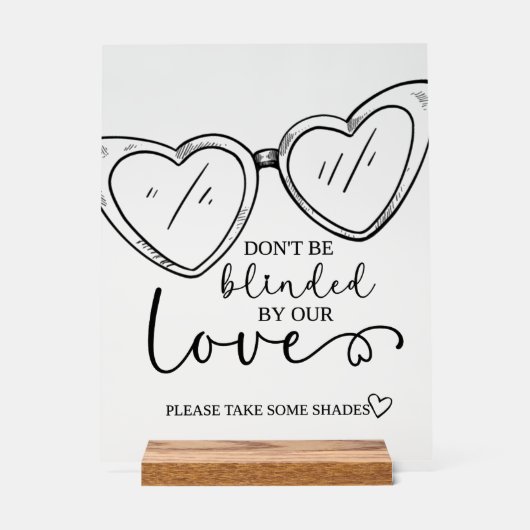 我々の愛に目がくらむな、サングラス・サイン結婚。 アクリルサイン (正面)