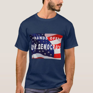 「我々の民主主義から手を離せ」 Tシャツ