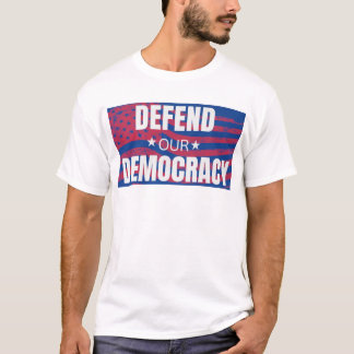 「我々の民主主義を守れ」Tシャツ Tシャツ