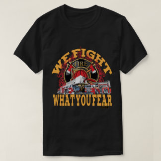 我々はあなたが恐れているものを戦う Tシャツ