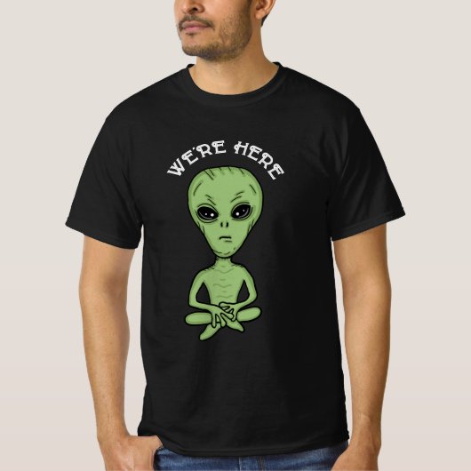 我々はここにいるUFOエイリアン侵攻超地上波 Tシャツ (正面)