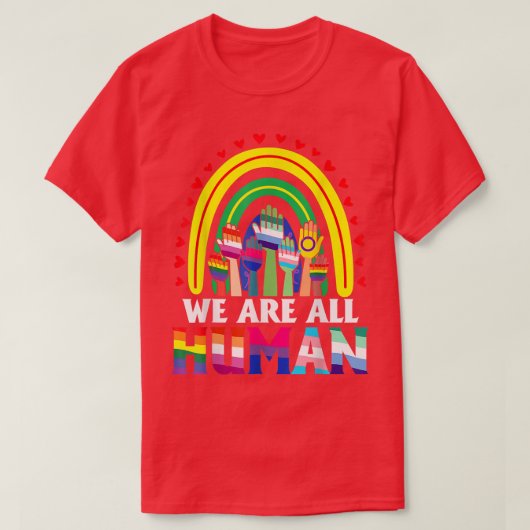我々はすべての人間のプライドアリー虹LGBTフラグゲイ  Tシャツ (デザイン正面)