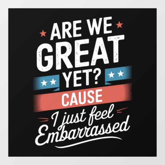 我々はまだ素晴らし恥ずかしい感じアンチトランプ ウィンドウサイン (シート)