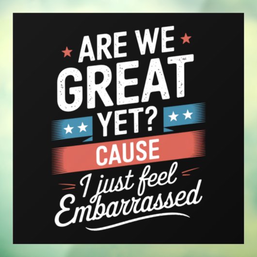 我々はまだ素晴らし恥ずかしい感じアンチトランプ ウィンドウサイン (シート3)