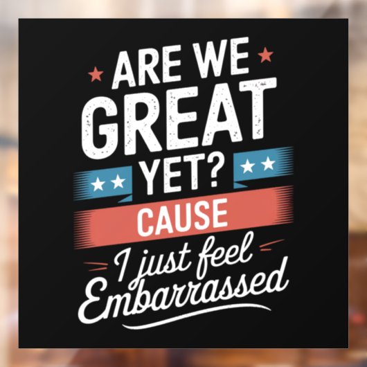 我々はまだ素晴らし恥ずかしい感じアンチトランプ ウィンドウサイン (シート2)