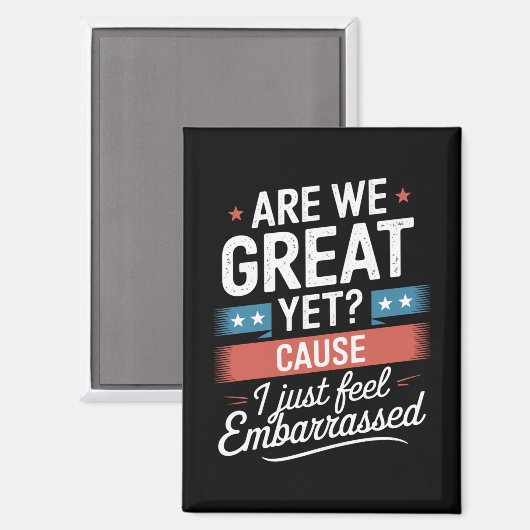 我々はまだ素晴らし恥ずかしい感じアンチトランプ マグネット (正面/裏面)