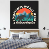 我々はみんな少しモチベーションのおもしろいが必要だ キャンバスプリント (インサイチュ (寝室))