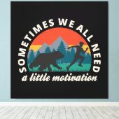 我々はみんな少しモチベーションのおもしろいが必要だ キャンバスプリント (インサイチュ (ウッドフロア))
