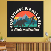 我々はみんな少しモチベーションのおもしろいが必要だ キャンバスプリント (インサイチュ (リビング))