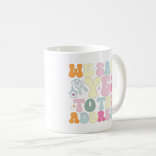 我々はアドレスにYesを言ったHomeowner おもしろい Groovy コーヒーマグカップ (正面右)