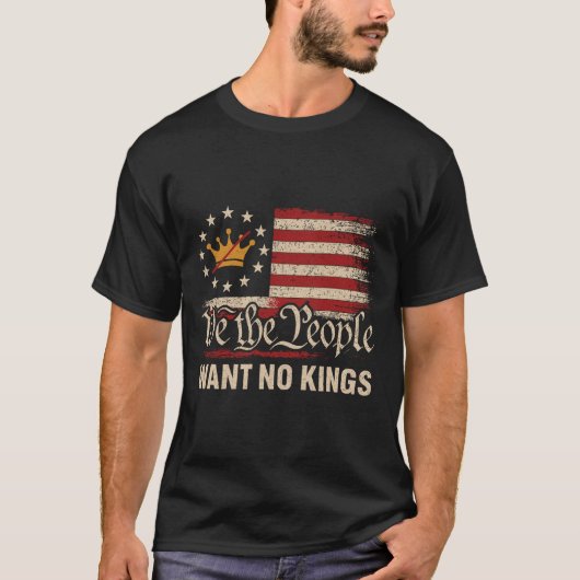 我々はアメリカでは王を望まない Tシャツ (正面)
