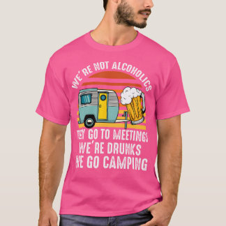 我々はアルコール依存症ではない彼らは会議に行く飲Ca Tシャツ