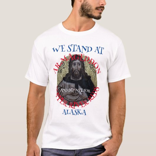 我々はアーマゲドンに立ち、ネットサーモンを浸す Tシャツ (正面)