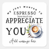 我々はエスプレッソにどれだけ感謝したかっただけだ スクエアシール (正面)