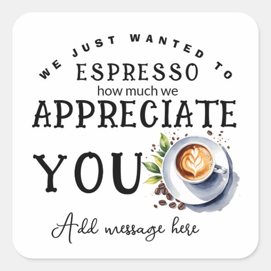 我々はエスプレッソにどれだけ感謝したかっただけだ スクエアシール (正面)