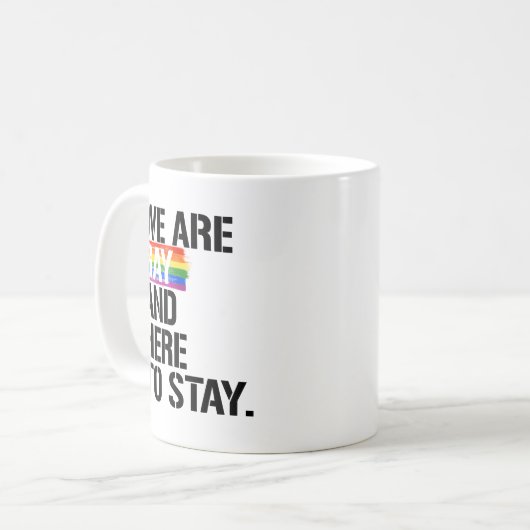 我々はゲイであり、ここに滞在する コーヒーマグカップ (正面左)
