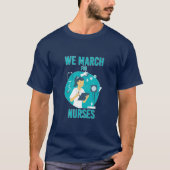 我々はナースのための行進 – ゴージャスおもしろいナース Tシャツ (正面)