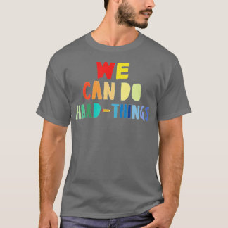 我々はハード事ができる新学期おもしろい先生 Tシャツ