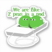 我々はポッドの中の二つのエンドウのようなものだ シール (正面)