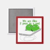 我々はポッドの中の二つのエンドウ豆のように マグネット (正面/裏面)