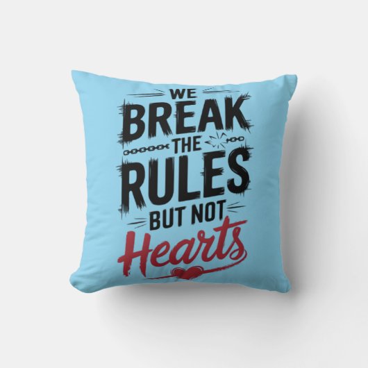 "我々はルールを破る、ハートではない – はっきりしたタイポグラフィ クッション (正面)