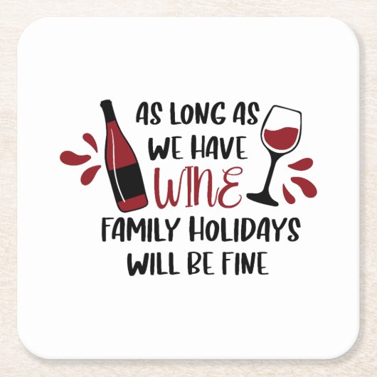 我々はワインファミリーの休日が赤くなる素晴らしだろう スクエアペーパーコースター (正面)