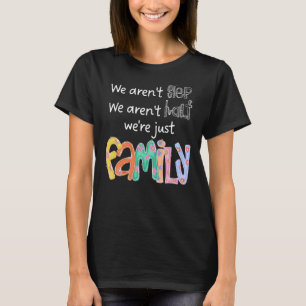 我々は一歩ではない我々は家族の半分ではない Tシャツ