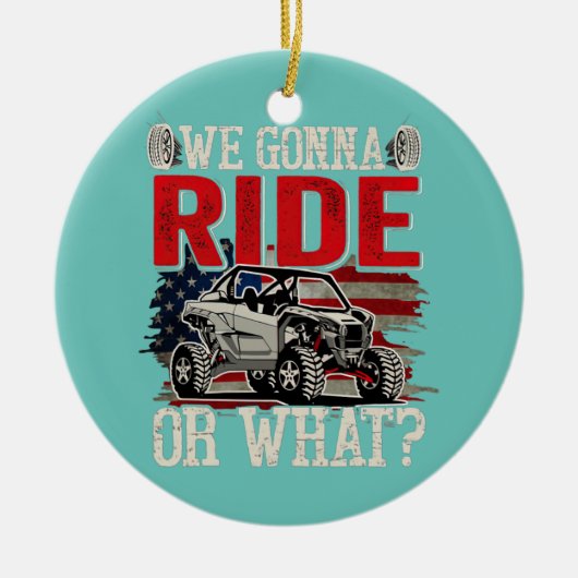 我々は一緒に乗るか、またはサイドバイサイドSXS UTV USA セラミックオーナメント (正面)