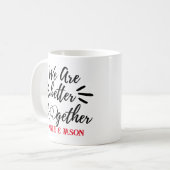 我々は一緒に良い – バレンタインデーコーヒーマグ コーヒーマグカップ (正面左)