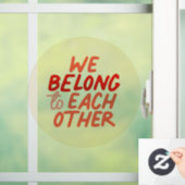 我々は互いに属している – Circle Window Stick ウィンドウサイン (ホーム)