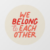 我々は互いに属している – Circle Window Stick ウィンドウサイン (シート)