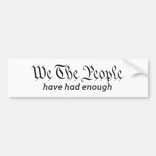 我々は人々が十分なバンパーステッカーを持っている バンパーステッカー (正面)