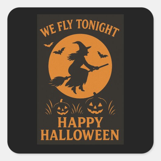 我々は今夜ハロウィンホリデーステッカーを飛ぶ スクエアシール (正面)
