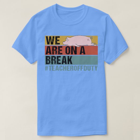 我々は休憩中のおもしろい先生豚Premi Tシャツ (デザイン正面)