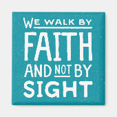 我々は信仰によって歩く方が見える磁石によってではない マグネット (正面)