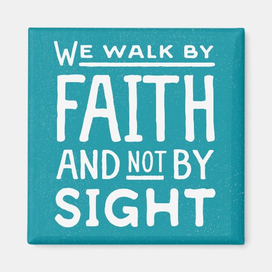 我々は信仰によって歩く方が見える磁石によってではない マグネット (正面)