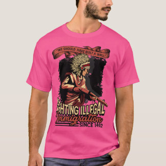 我々は先住民の壁の先住民を建てるべきだった Tシャツ