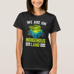 我々は先住民族の土地に住んでいる先住民アメリカの先住民P Tシャツ
