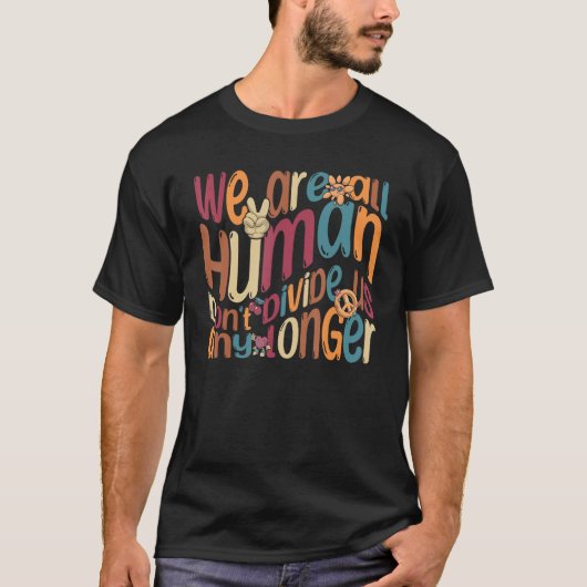 我々は全ての人々は我々を分割しない以上1 Tシャツ (正面)