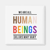 我々は全ての人間であり、色は異なる可能性がある マグネット (正面)