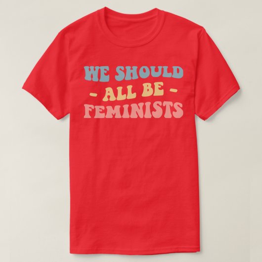我々は全てフェミニストになるIII Tシャツ (デザイン正面)