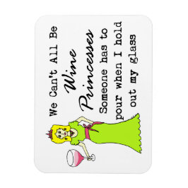 我々は全てワインのプリンセスになることができない誰かが… マグネット