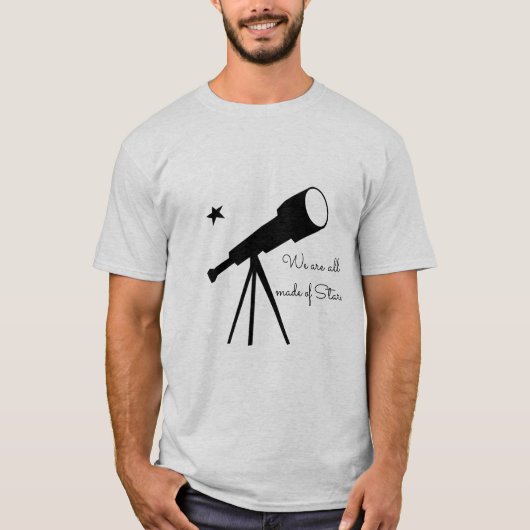我々は全て星望遠鏡で作られている Tシャツ (正面)