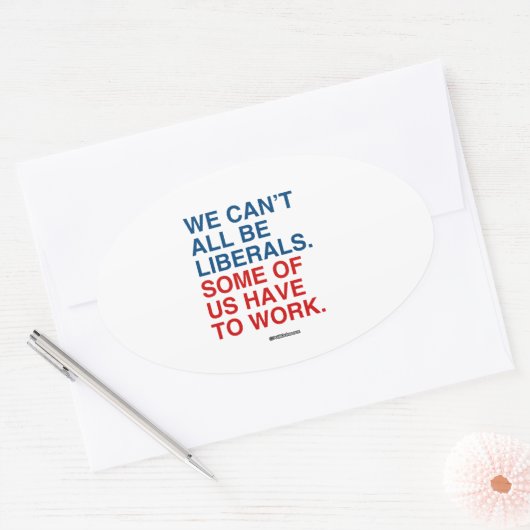 我々は全員が自由であるはずがない、我々の何人かは働かなければならないだろう 楕円形シール (封筒)