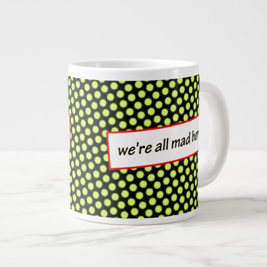 我々は全員不機嫌だ…アレタによって ジャンボコーヒーマグカップ (正面右)