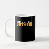 我々は全員Satoshi Bitcoin Crypto コーヒーマグカップ (左)