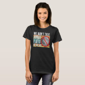 我々は冥王星について話さないNo No No Dwarf Planet Re Tシャツ (正面フル)