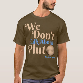 我々は冥王星の天文学について決して話しおもしろいていない Tシャツ